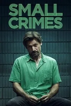 Affiche officielle du film Small Crimes (2017) en French - Regarder en streaming sur GauloisFlix