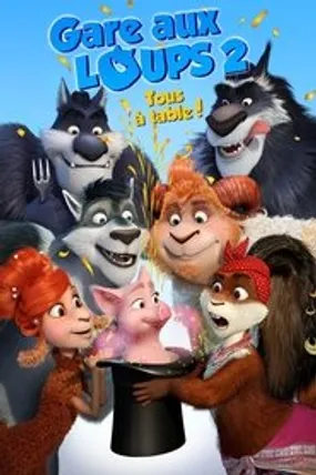 Affiche officielle du film Gare aux loups 2 : Tous à table! (2019) en TrueFrench - HDLight - Regarder en streaming sur GauloisFlix
