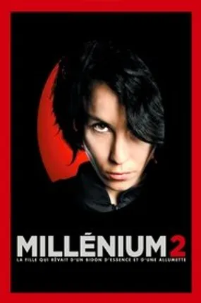 Affiche officielle du film Millénium 2 : La Fille qui rêvait d'un bidon d'essence et d'une allumette (2009) en TrueFrench - HDLight - Regarder en streaming sur GauloisFlix