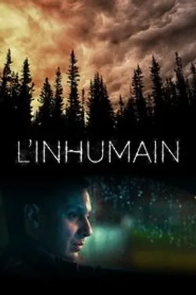 Affiche officielle du film L'Inhumain (2021) en French - HDLight - Regarder en streaming sur GauloisFlix