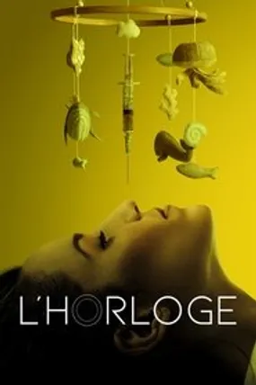 Affiche officielle du film L'Horloge (2023) en TrueFrench - HDLight - Regarder en streaming sur GauloisFlix