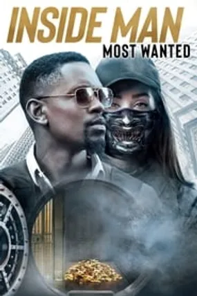 Affiche officielle du film Inside Man: Most Wanted (2019) en TrueFrench - HDLight - Regarder en streaming sur GauloisFlix