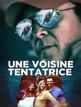 Affiche officielle du film Une voisine tentatrice (2017) en French - DVDRIP - Regarder en streaming sur GauloisFlix