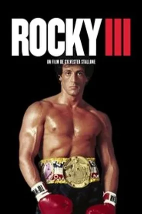 Affiche officielle du film Rocky III : L'Œil du tigre (1982) en TrueFrench - HDLight - Regarder en streaming sur GauloisFlix
