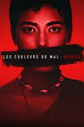 Affiche officielle du film Les Couleurs du mal : Rouge (2024) en TrueFrench - HDLight - Regarder en streaming sur GauloisFlix