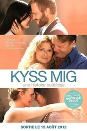 Affiche officielle du film Kyss Mig : une histoire suédoise (2011) en VOSTFR - HDLight - Regarder en streaming sur GauloisFlix