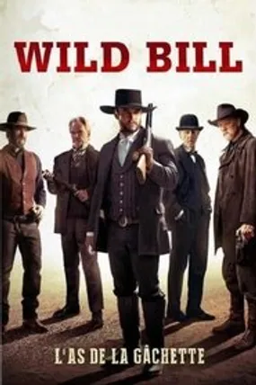Affiche officielle du film Wild Bill (2017) en French - Regarder en streaming sur GauloisFlix