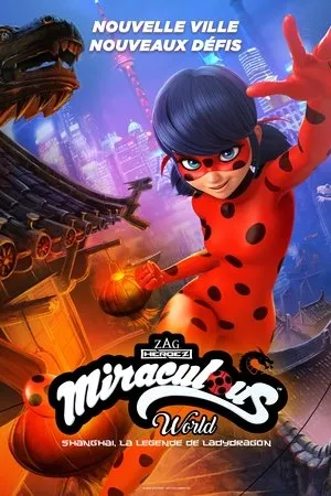 Affiche du film Miraculous World : Shanghai, la légende de Ladydragon
