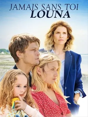 Affiche du film Jamais sans toi, Louna