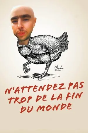 Affiche du film N’attendez pas trop de la fin du monde