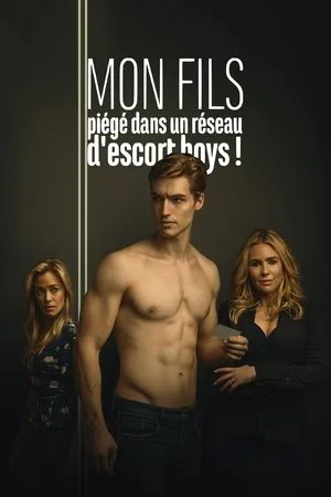 Affiche du film Mon fils, piégé dans un réseau d'escort boys