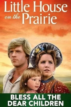 Affiche du film Little House: Bless All the Dear Children