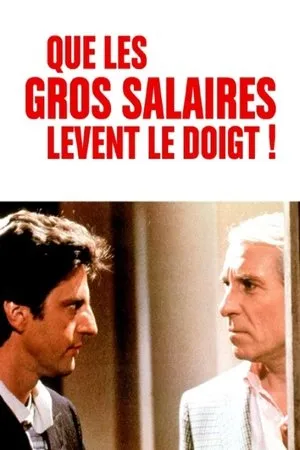 Affiche du film Que les gros salaires lèvent le doigt !