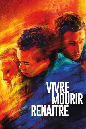 Affiche du film Vivre, mourir, renaître