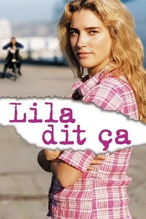 Affiche du film Lila dit ça