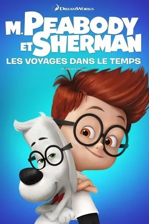 Affiche du film M. Peabody et Sherman : Les voyages dans le temps