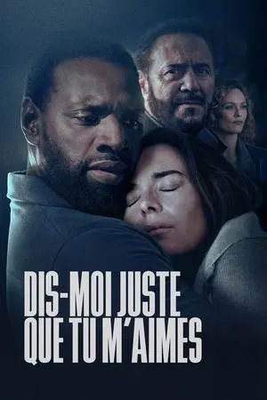Affiche du film Dis-moi juste que tu m'aimes