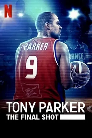 Affiche du film Tony Parker: The Final Shot