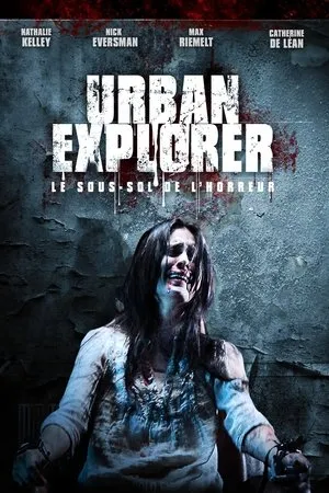 Affiche du film Urban Explorer - Le sous-sol de l'horreur