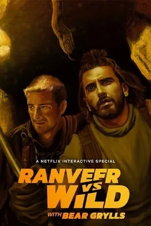 Affiche du film Ranveer vs. Wild avec Bear Grylls