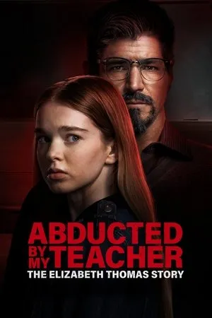 Affiche du film Abducted by My Teacher: The Elizabeth Thomas Story