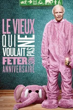Affiche du film Le Vieux qui ne voulait pas fêter son anniversaire
