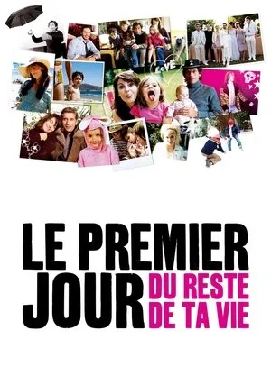Affiche du film Le Premier Jour du reste de ta vie