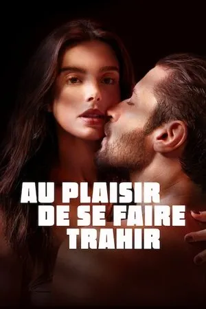 Affiche du film Au plaisir de se faire trahir