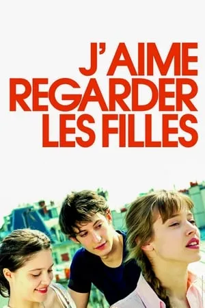 Affiche du film J'aime regarder les filles