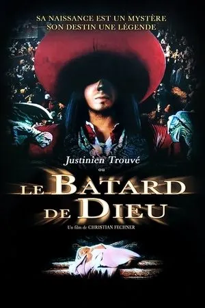 Affiche du film Justinien Trouvé ou le bâtard de Dieu