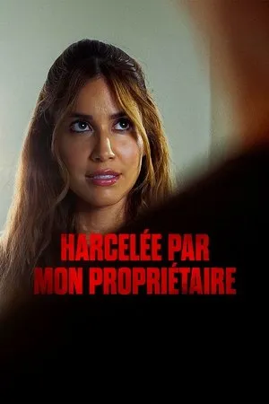Affiche du film Harcelée par mon propriétaire