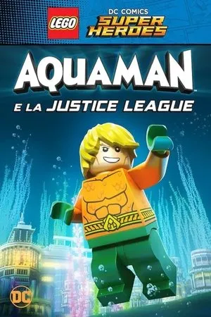 Affiche du film LEGO DC Comics Super Héros - Aquaman - Rage of Atlantis