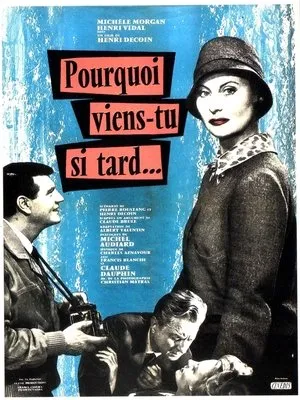 Affiche du film Pourquoi viens-tu si tard…
