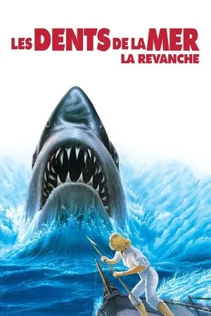 Affiche du film Les Dents de la mer 4 : La Revanche