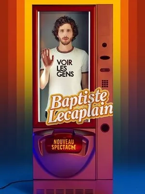 Affiche du film Baptiste Lecaplain - Voir les gens