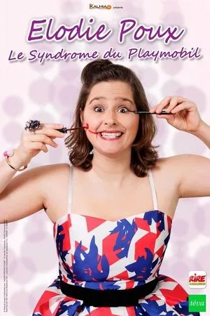 Affiche du film Elodie Poux : Le syndrome du Playmobil