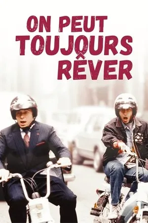 Affiche du film On peut toujours rêver