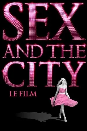 Affiche du film Sex and the City, le film