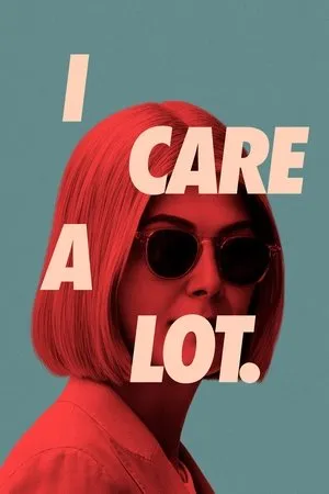 Affiche du film I Care a Lot.