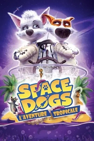 Affiche du film Space dogs : L'aventure tropicale