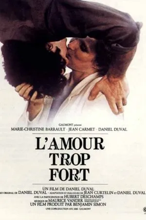 Affiche du film L'Amour trop fort