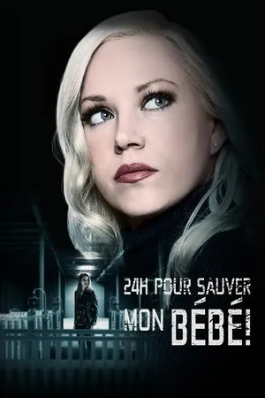 Affiche du film 24h Pour Sauver Mon Bébé !
