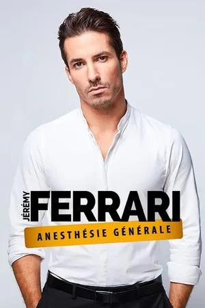 Affiche du film Jérémy Ferrari - Anesthésie Générale