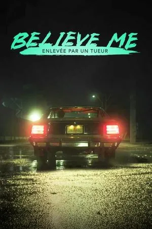Affiche du film Believe Me : Enlevée par un tueur
