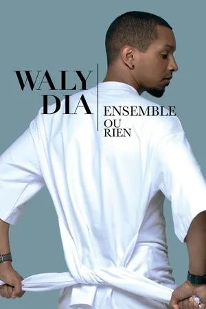 Affiche du film Waly Dia : Ensemble ou rien