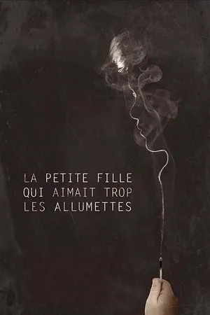 Affiche du film La Petite fille qui aimait trop les allumettes
