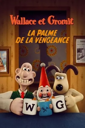 Affiche du film Wallace et Gromit : La palme de la vengeance
