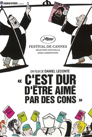 Affiche du film C'est dur d'être aimé par des cons