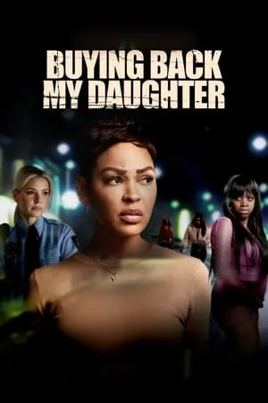 Affiche du film Buying Back My Daughter