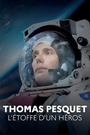 Affiche du film Thomas Pesquet : L'Étoffe d'un héros